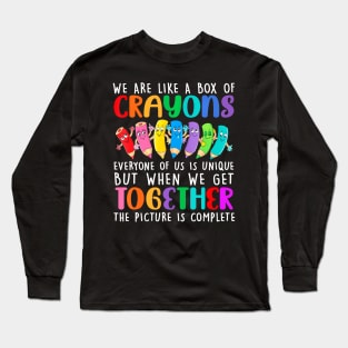 Back To School Teacher We Are Like A Box Of Crayons Long Sleeve T-Shirt